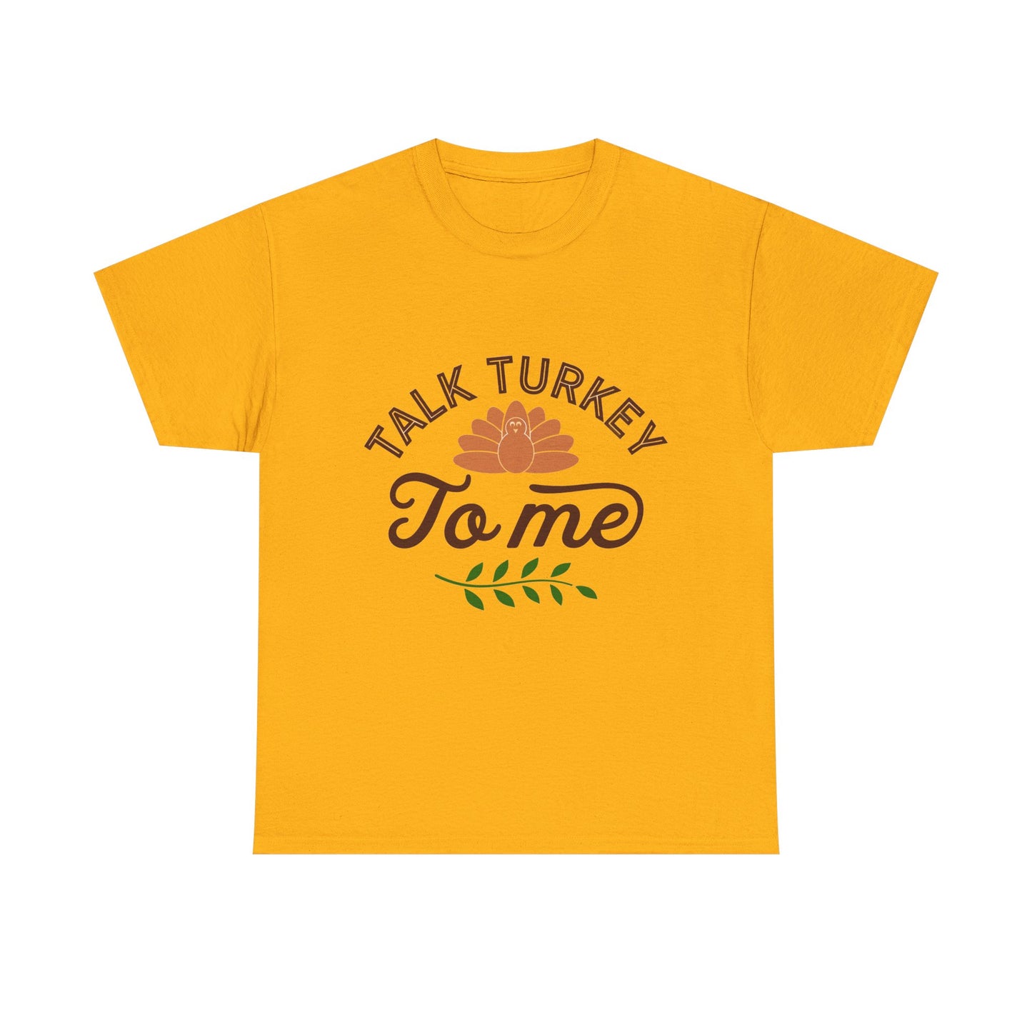 Talk Turkey To Me Unisex Thanksgiving T-Shirt