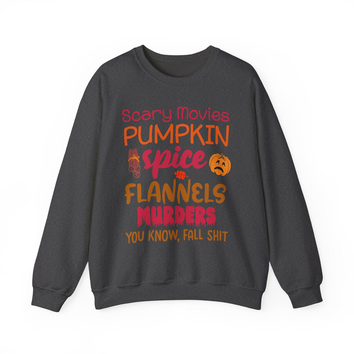 Fall Vibes Sweatshirt — "Scary Movies Pumpkin Spice Flannels Murders" Cozy Crewneck
