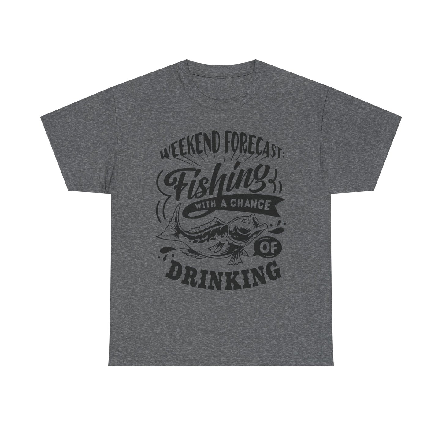 Weekend Forecast: Fishing With 100% Chance Of Drinking T-Shirt for Dad