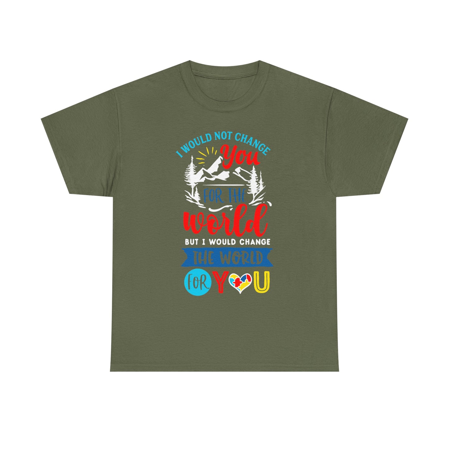 I Would Not Change You for the World Autism Dad T-shirt