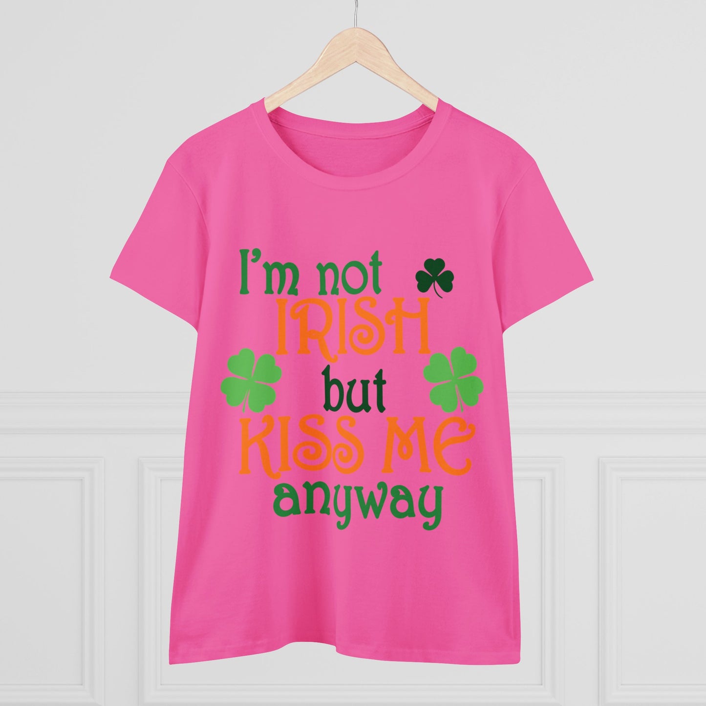I'm Not Irish But Kiss Me Anyway St. Patrick's Day Women's Tee