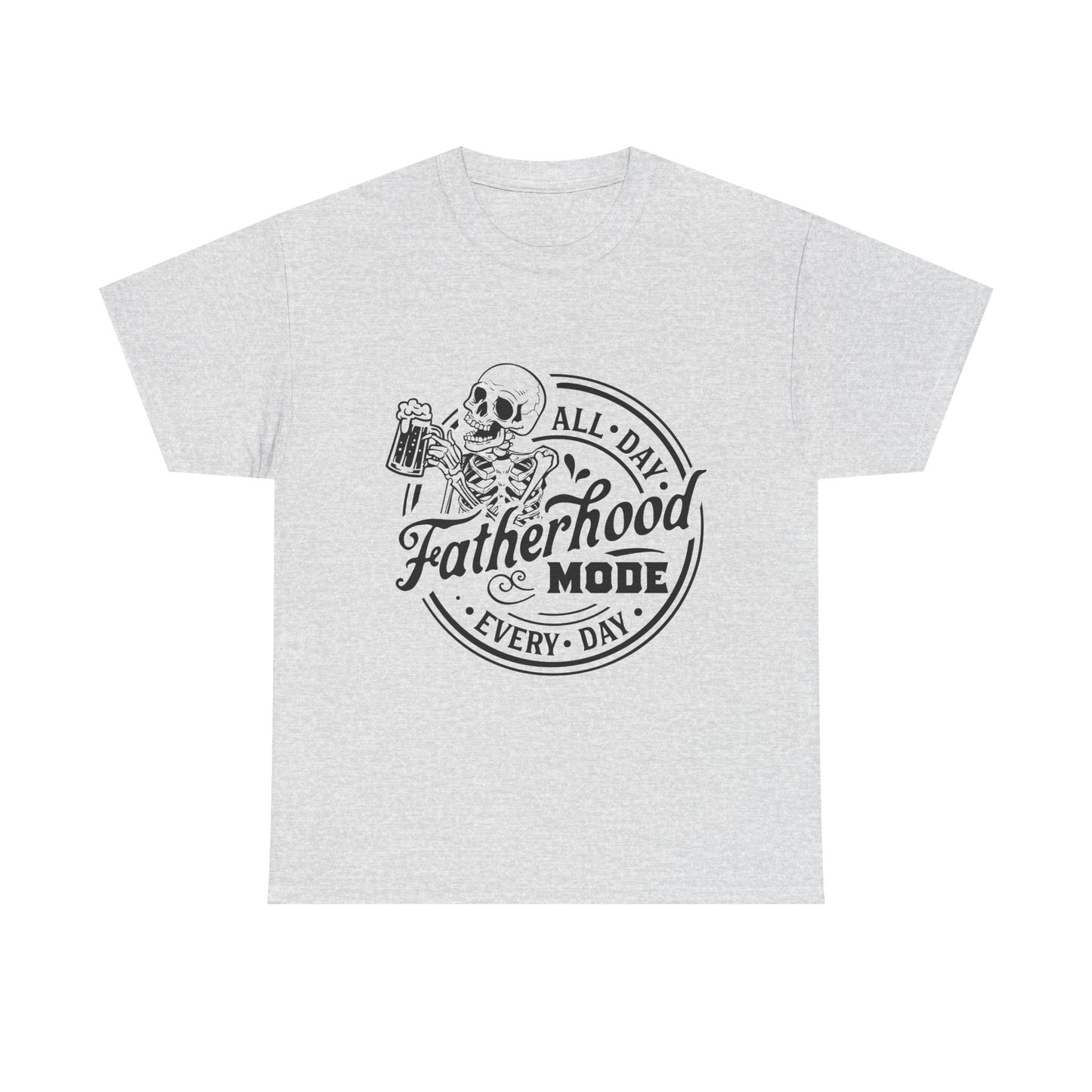 Fatherhood Mode All-Day, Every Day T-Shirt for Dad for Father's Day
