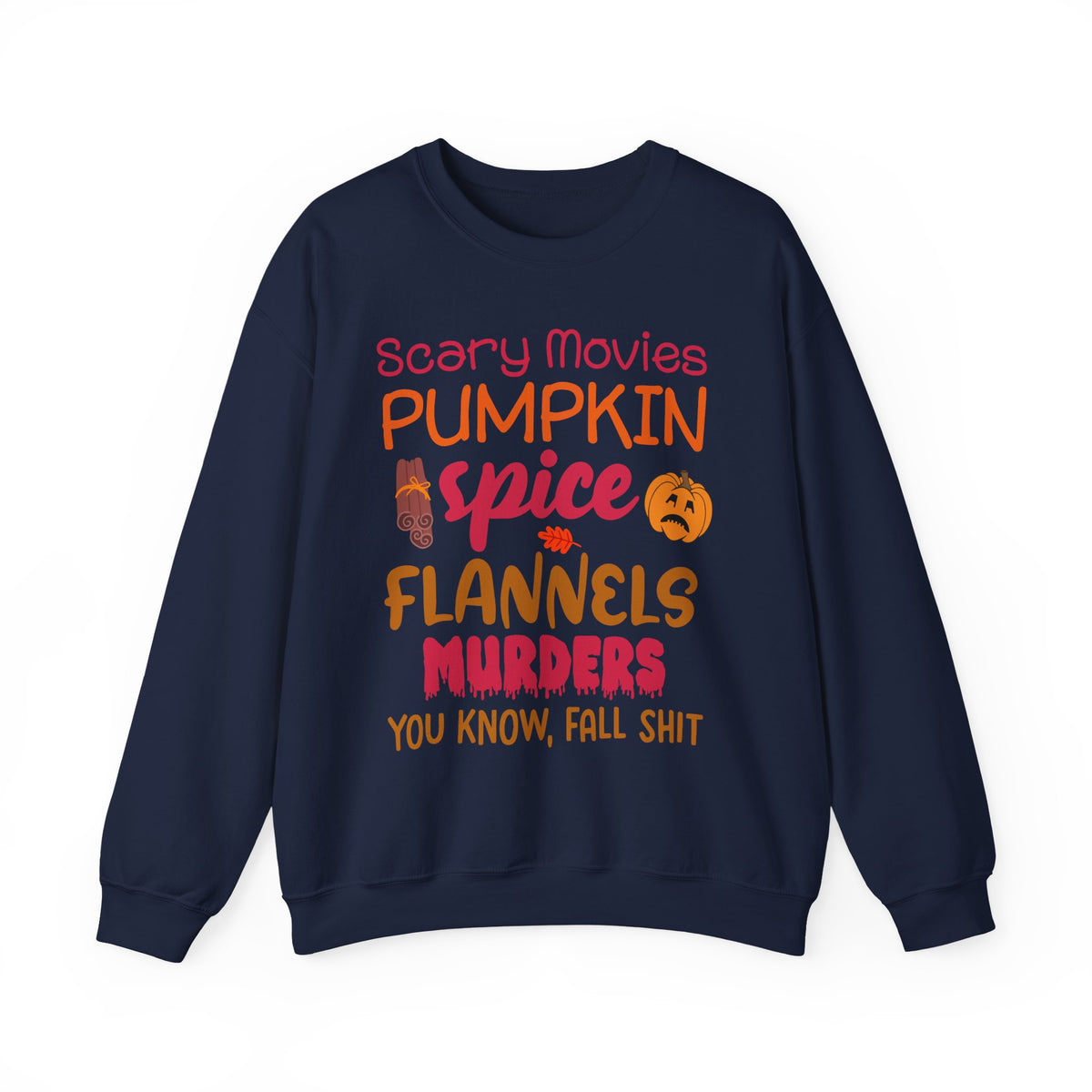 Fall Vibes Sweatshirt — "Scary Movies Pumpkin Spice Flannels Murders" Cozy Crewneck