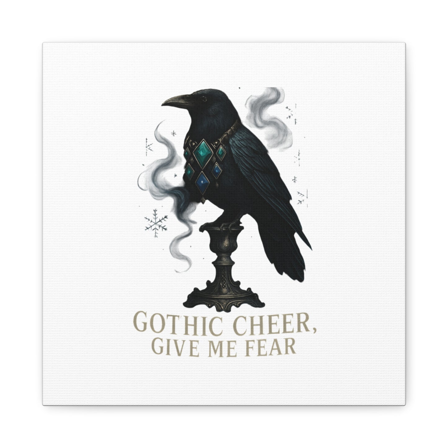 Gothic Raven Canvas Art – “Gothic Cheer, Give Me Fear” Matte Stretched Wall Decor