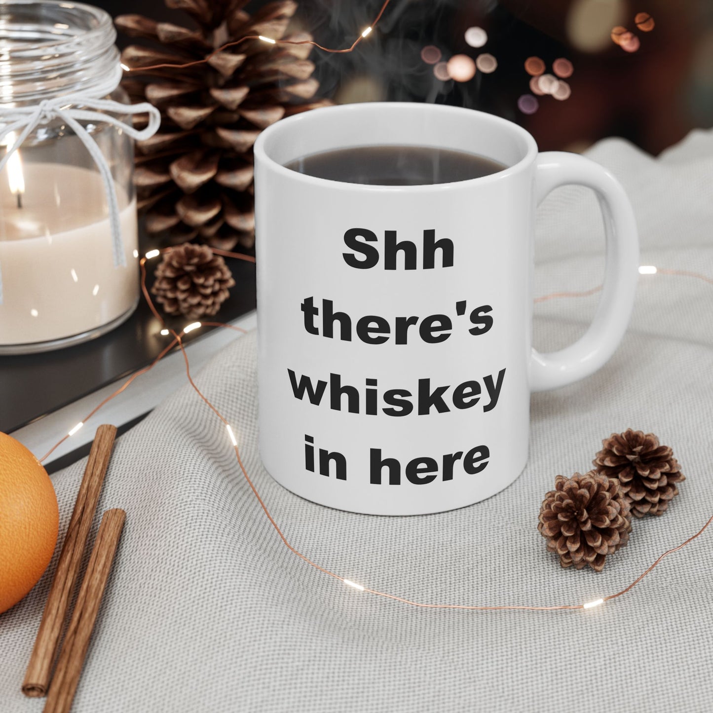 Shh There's Whiskey In Here Funny Ceramic Coffee Mug (11 oz, 15 oz)