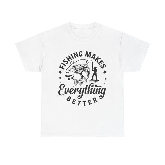 Fishing Makes Everything Better T-Shirt for Dad for Father's Day
