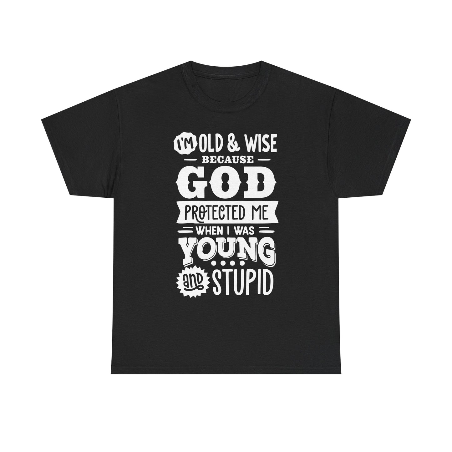 I'm Old and Wise Because God Protected Me Unisex Heavy Cotton Tee for Dads