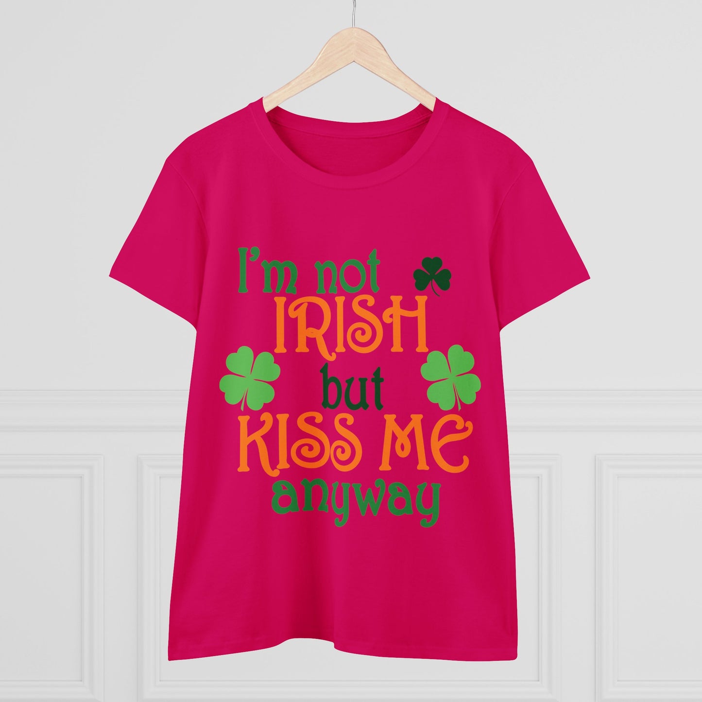 I'm Not Irish But Kiss Me Anyway St. Patrick's Day Women's Tee