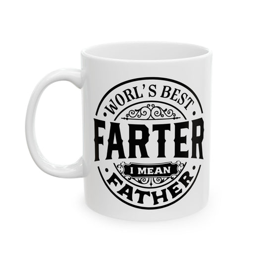 World's Best Farther, I Mean Father Ceramic Mug 11 oz, 15 oz mug