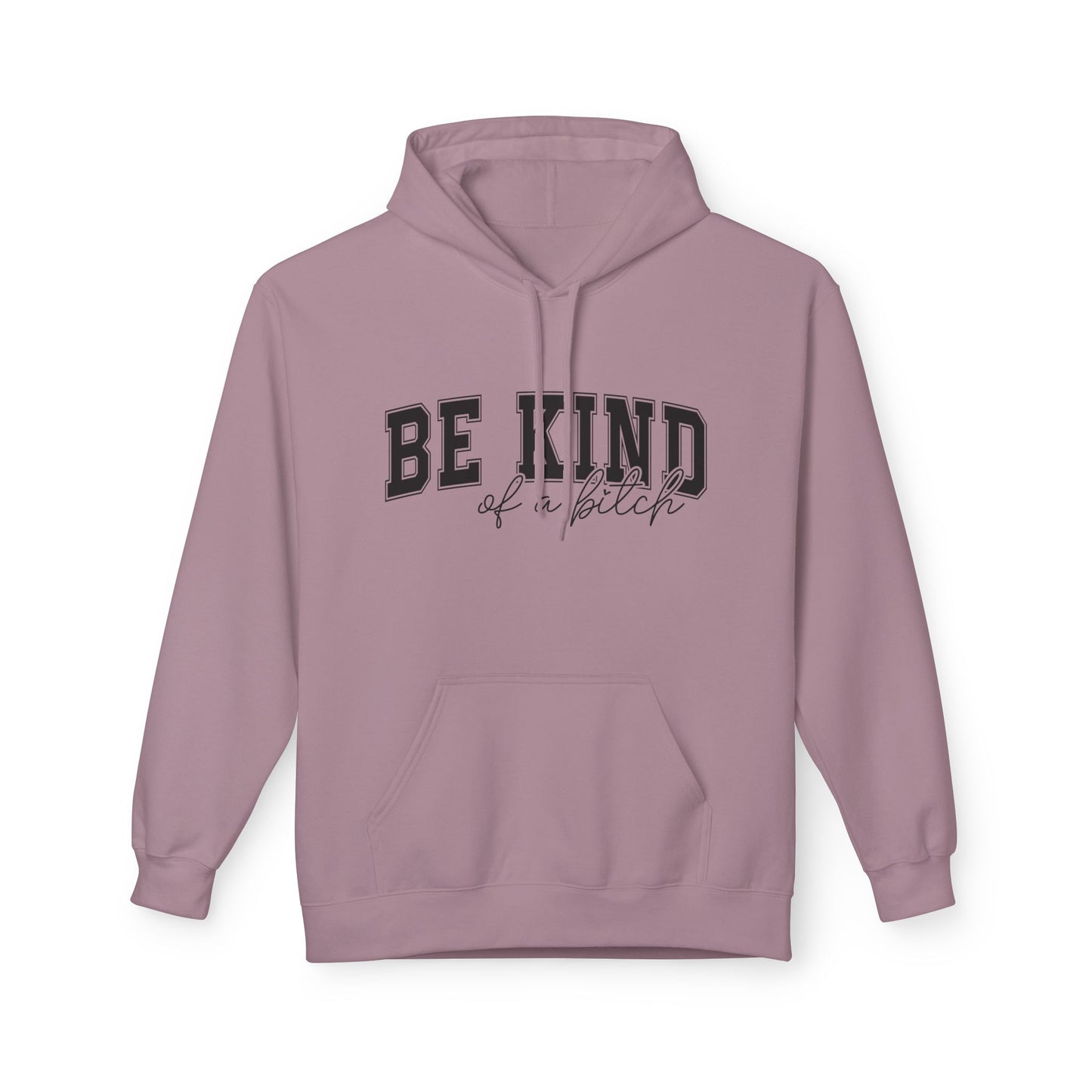 Sassy Be Kind Fleece Hoodie | Softstyle Sweatshirt for Women Who've Had Enough