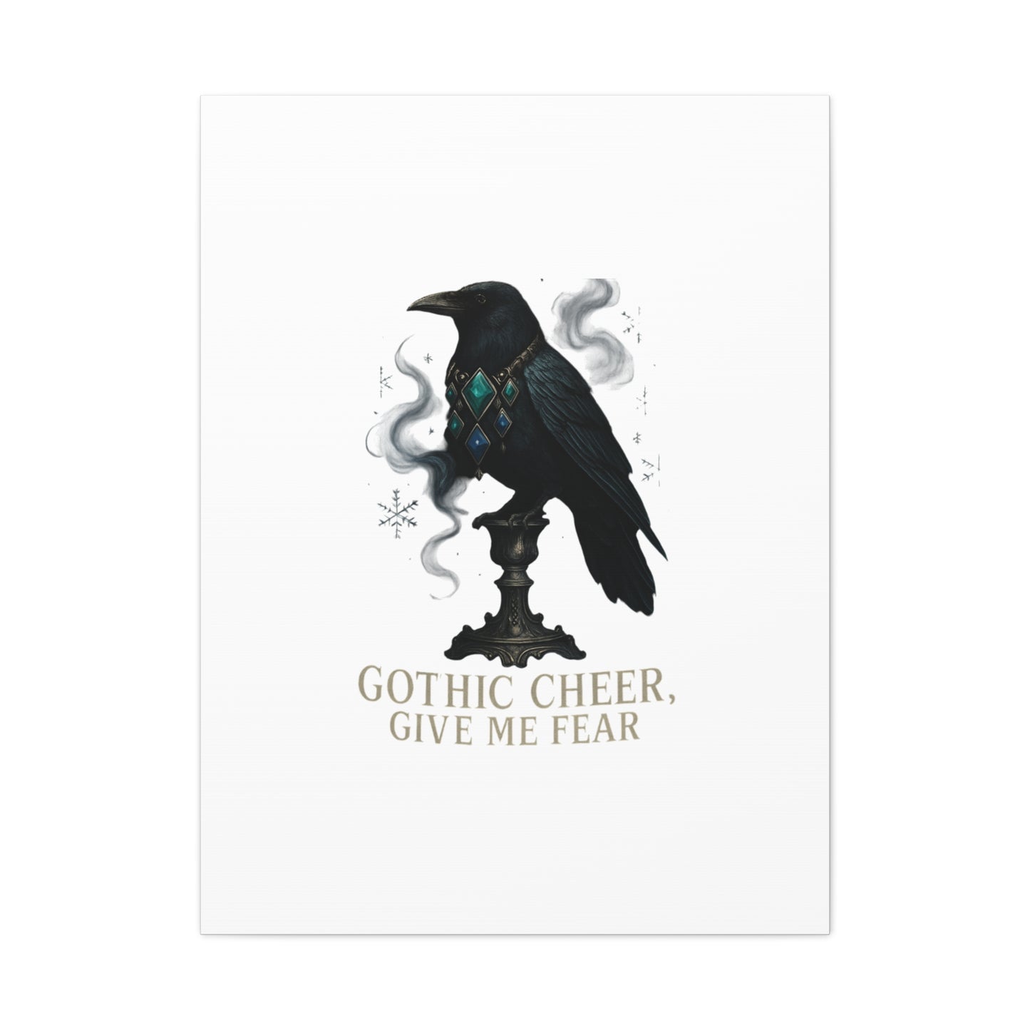 Gothic Raven Canvas Art – “Gothic Cheer, Give Me Fear” Matte Stretched Wall Decor