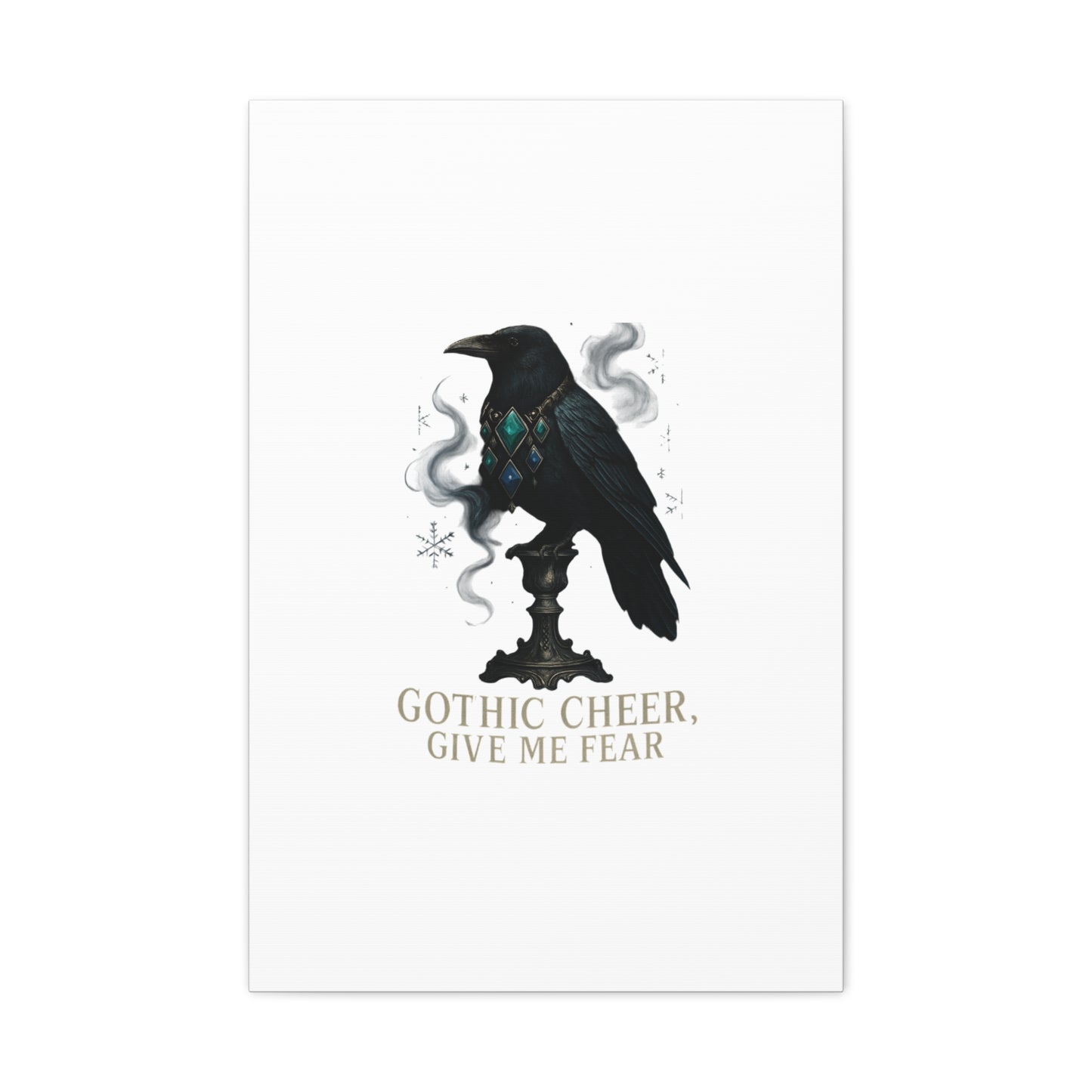 Gothic Raven Canvas Art – “Gothic Cheer, Give Me Fear” Matte Stretched Wall Decor