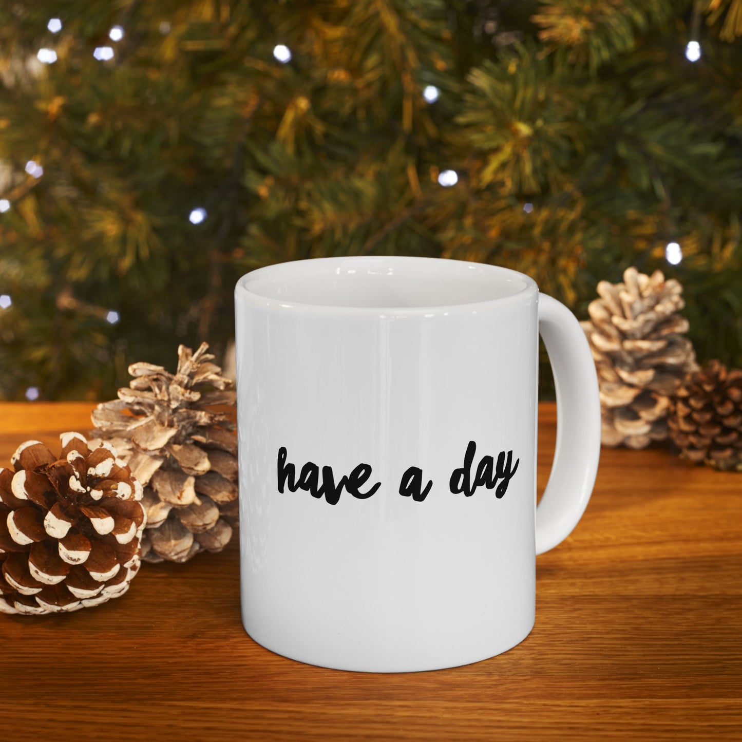 Have A Day Ceramic Mug – Minimal Script Coffee Cup (11oz, 15oz)