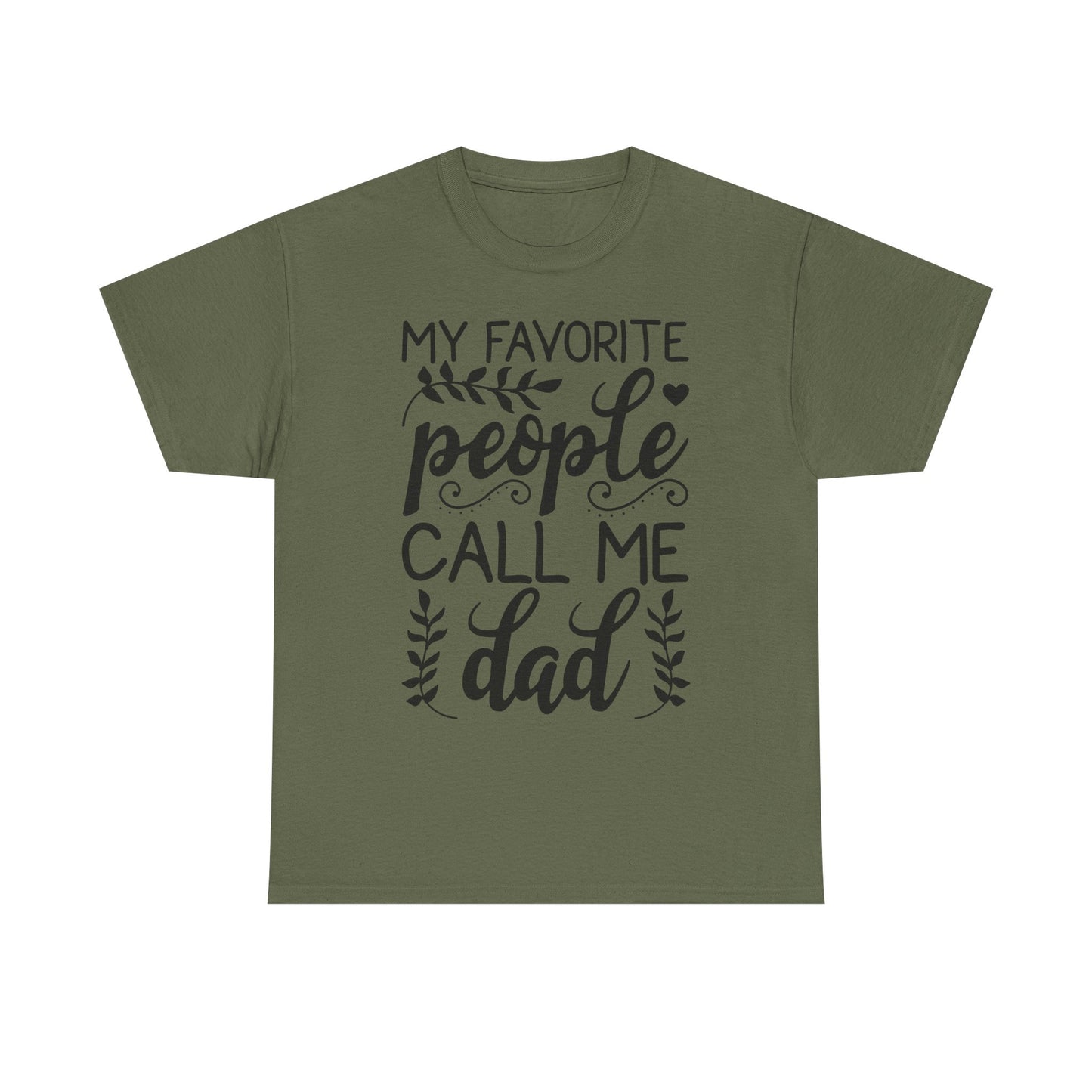 My Favorite People Call Me Dad T-Shirt