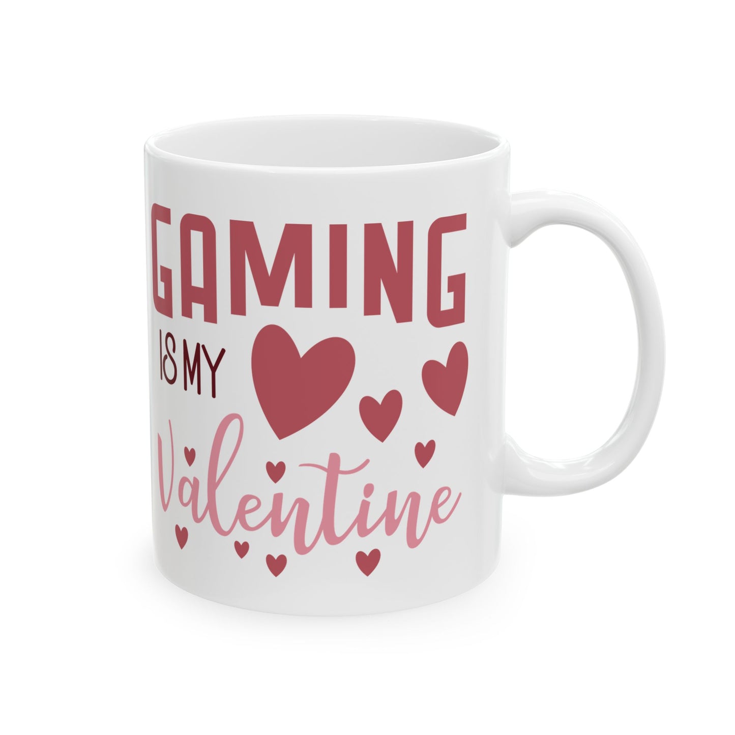 Gaming Is My Valentine Ceramic Mug — 11oz & 15oz Cute Gamer Coffee Cup
