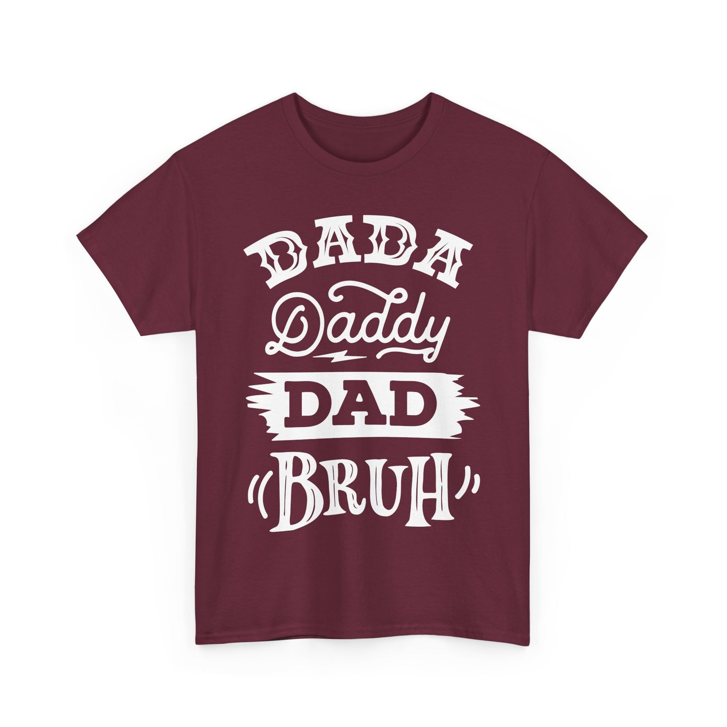 Dada, Daddy, Dad, Bruh T-Shirt for Dad for Father's Day