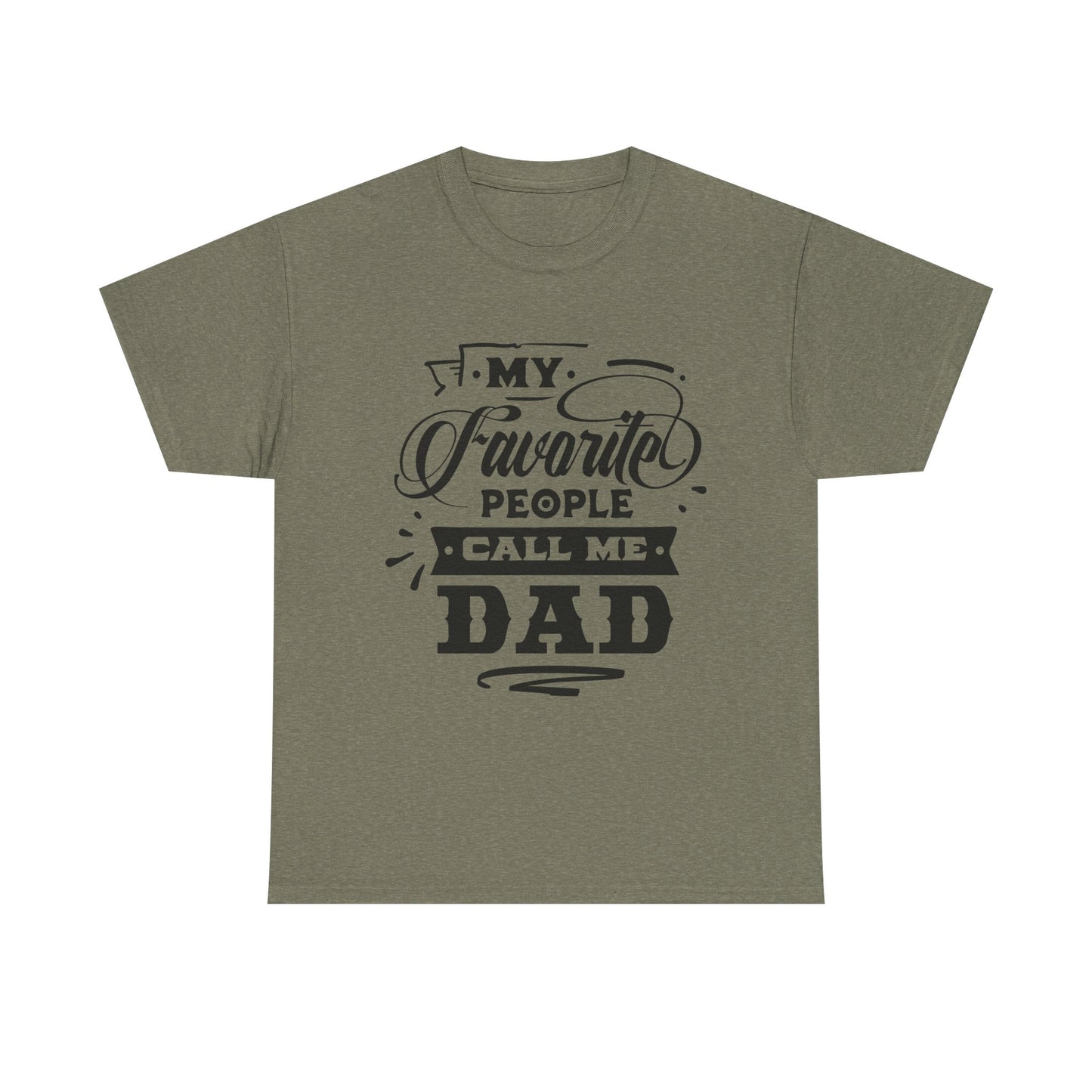 My Favorite People Call Me Dad T-Shirt for Dad for Father's Day