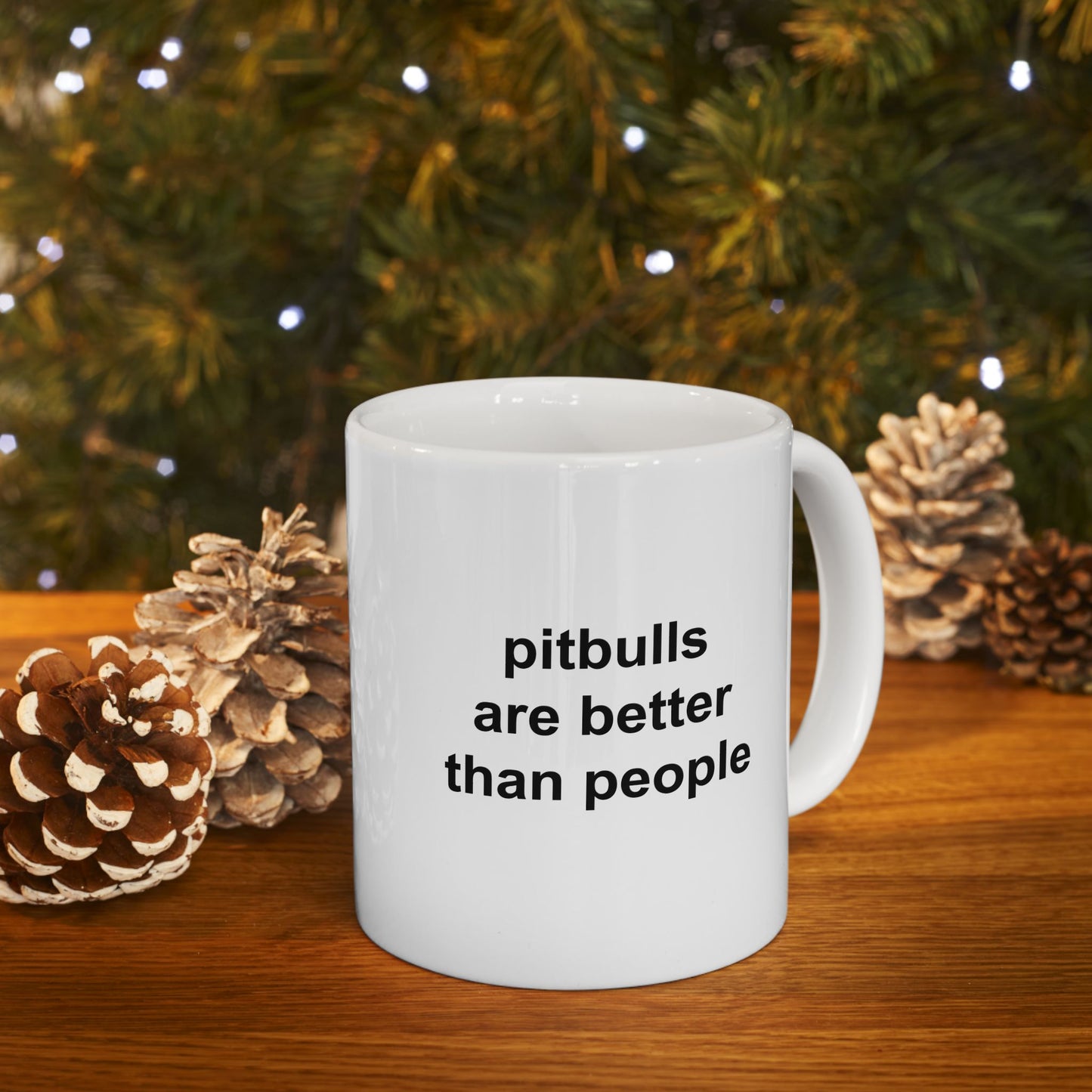 Pitbulls Are Better Than People Ceramic Mug (11oz, 15oz)