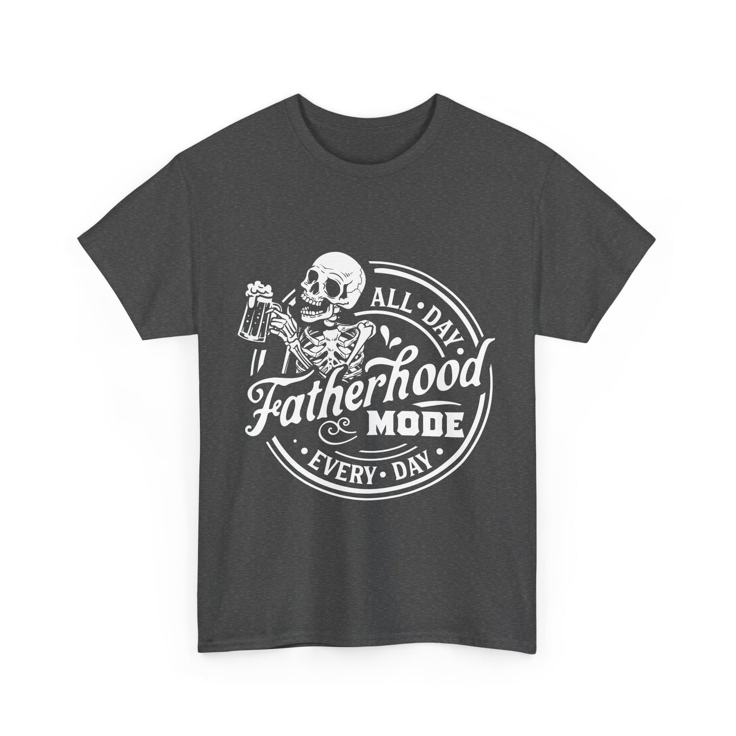 Fatherhood Mode All-Day, Every Day T-Shirt for Dad for Father's Day