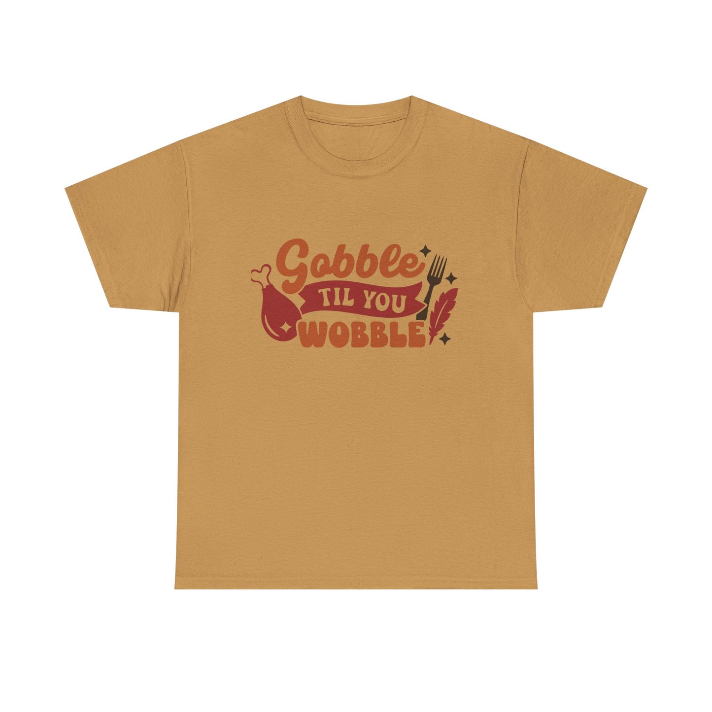 Gobble Till You Wobble Funny Thanksgiving Tee