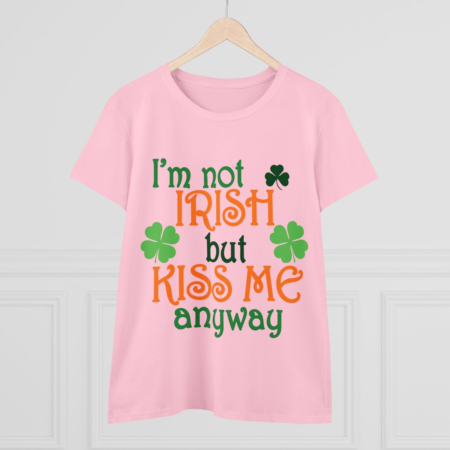 I'm Not Irish But Kiss Me Anyway St. Patrick's Day Women's Tee