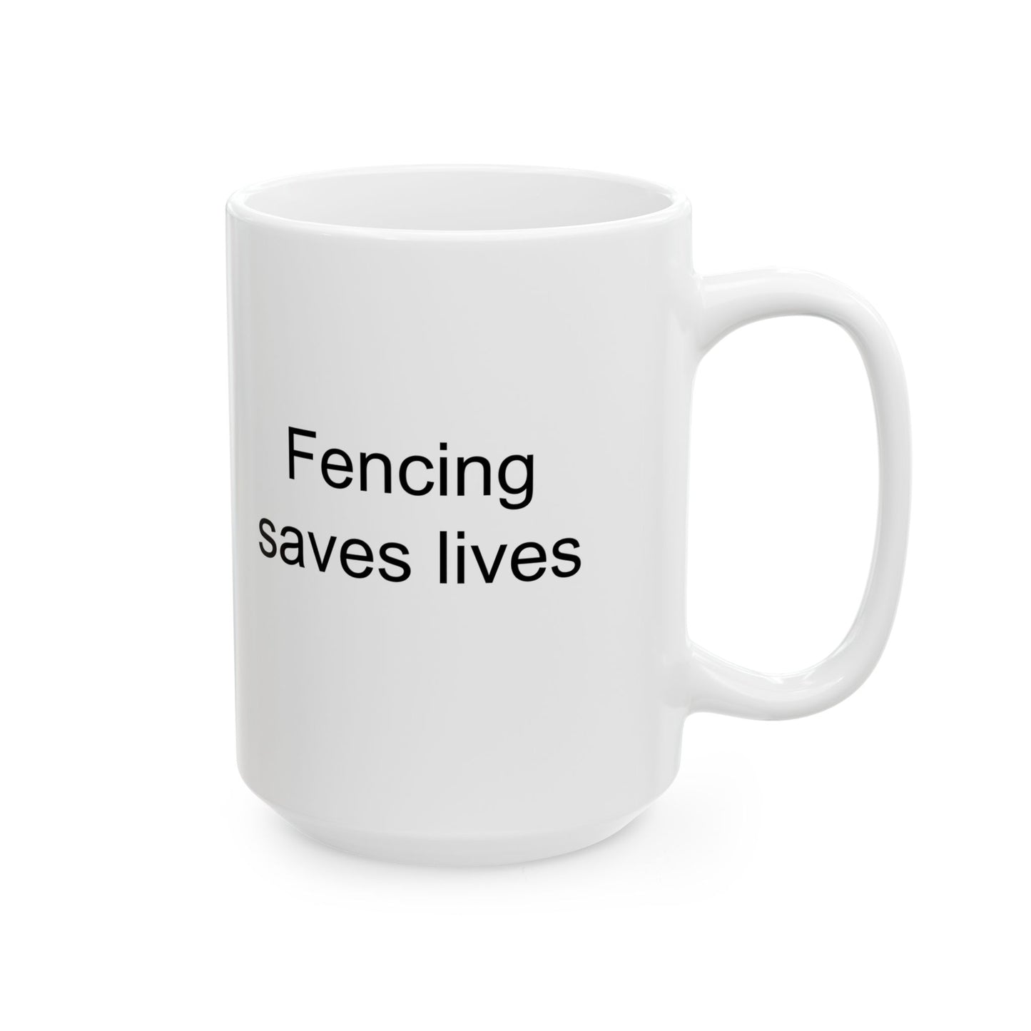 Fencing Saves Lives White Coffee Mug (11 oz & 15 oz)