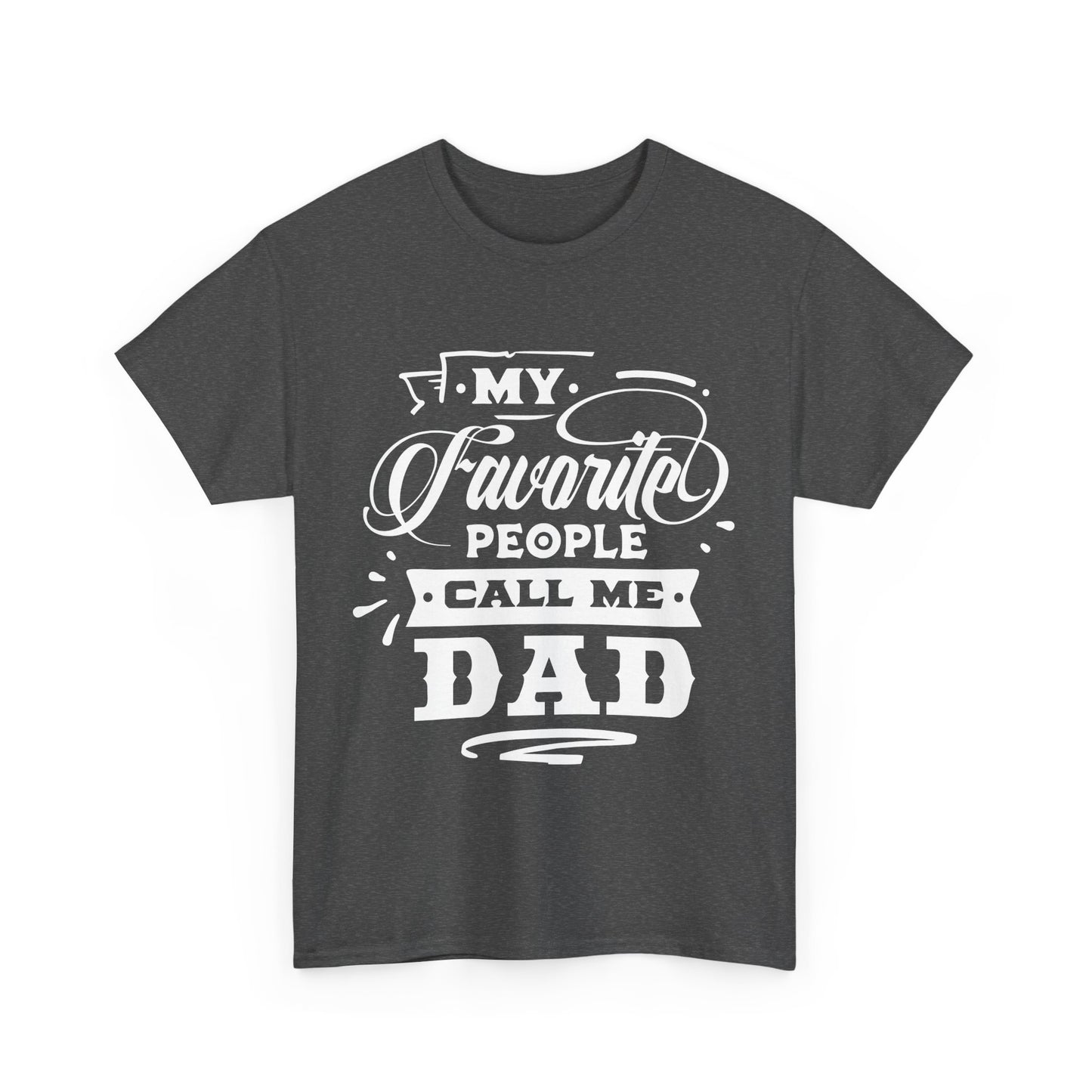 My Favorite People Call Me Dad T-Shirt for Dad for Father's Day