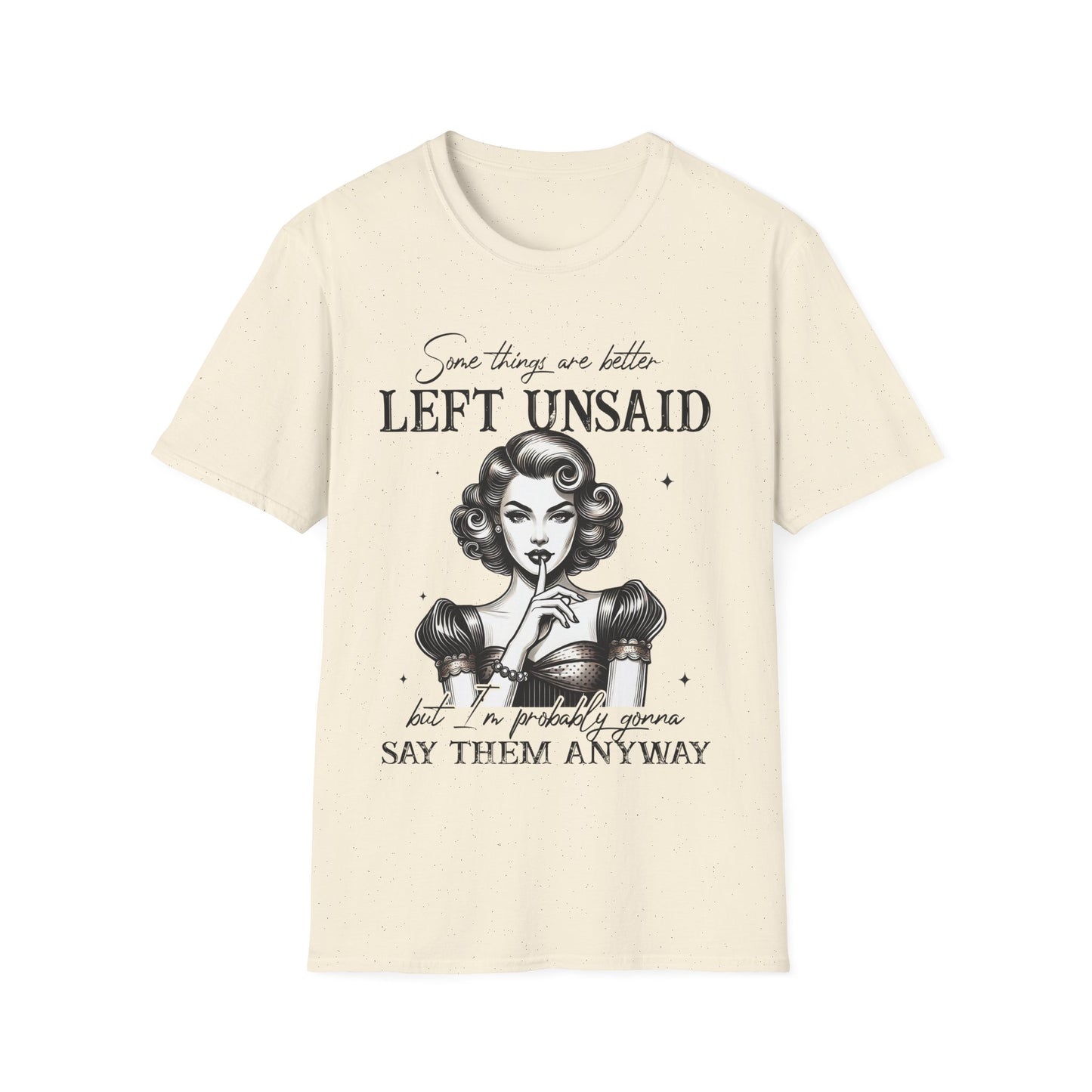 Women's Softstyle T-Shirt - "Some Things are Better Left Unsaid" Graphic Tee