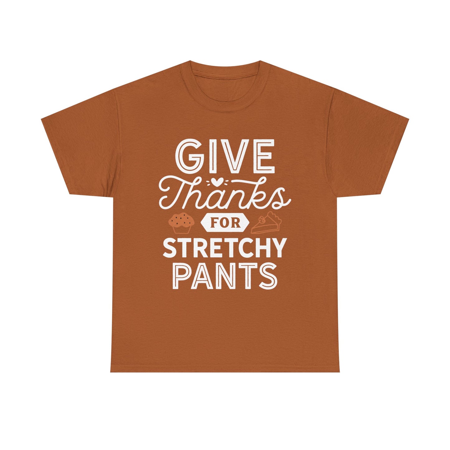 Give Thanks for Stretchy Pants Funny Family Thanksgiving Tee