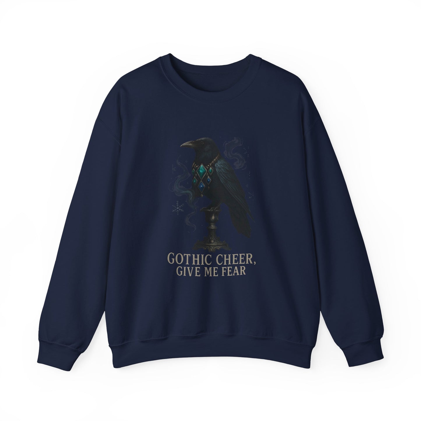 Gothic Cheer Crow Sweatshirt — "Gothic Cheer, Give Me Fear" Crewneck