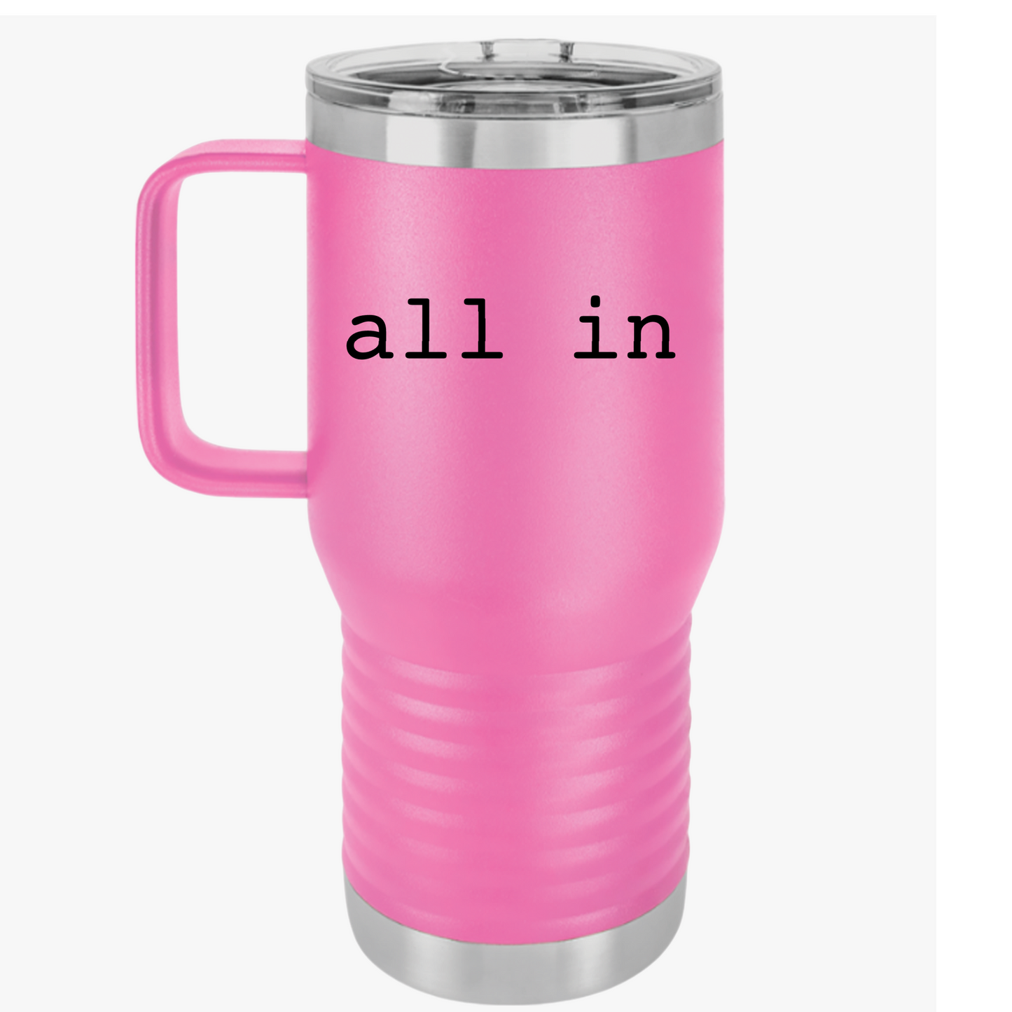 All In 20oz Stainless Steel Travel Mug
