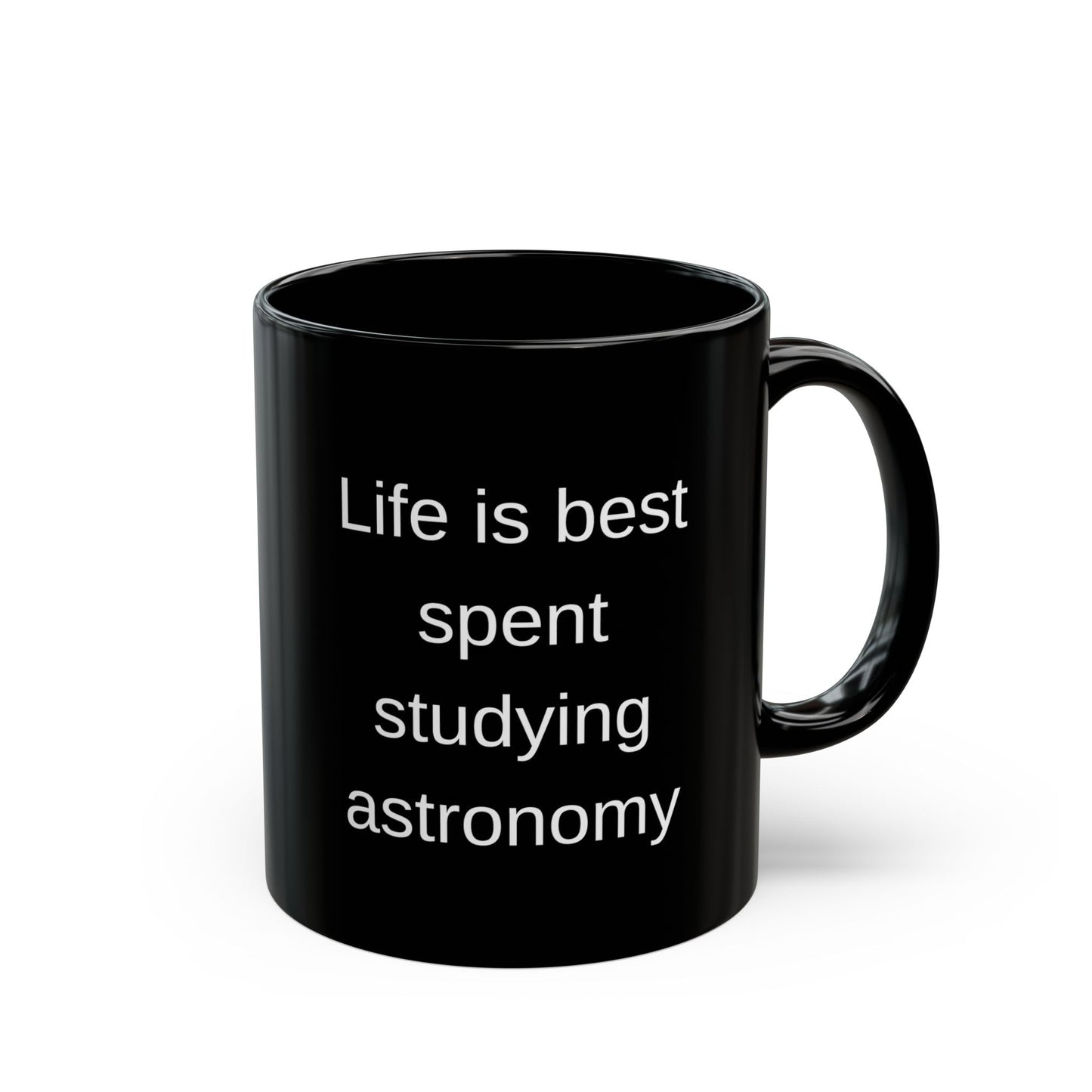 Life is Best Studying Astronomy Coffee Mug - Perfect Gift for Space Enthusiasts and Astronomers