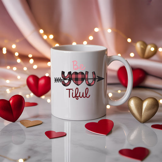 Be You Tiful Valentine’s Ceramic Mug — Cute 11oz & 15oz Coffee Cup