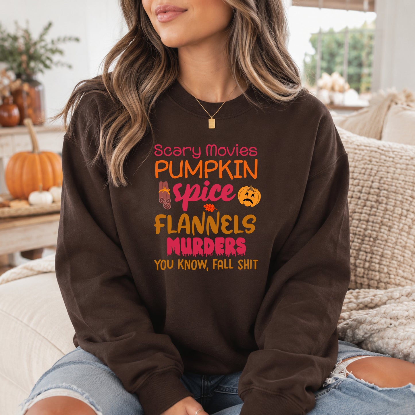 Fall Vibes Sweatshirt — "Scary Movies Pumpkin Spice Flannels Murders" Cozy Crewneck