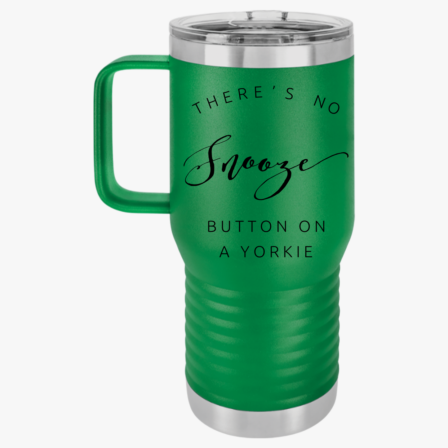 There's No Snooze Button on a Yorkie 20-oz Travel  Mug