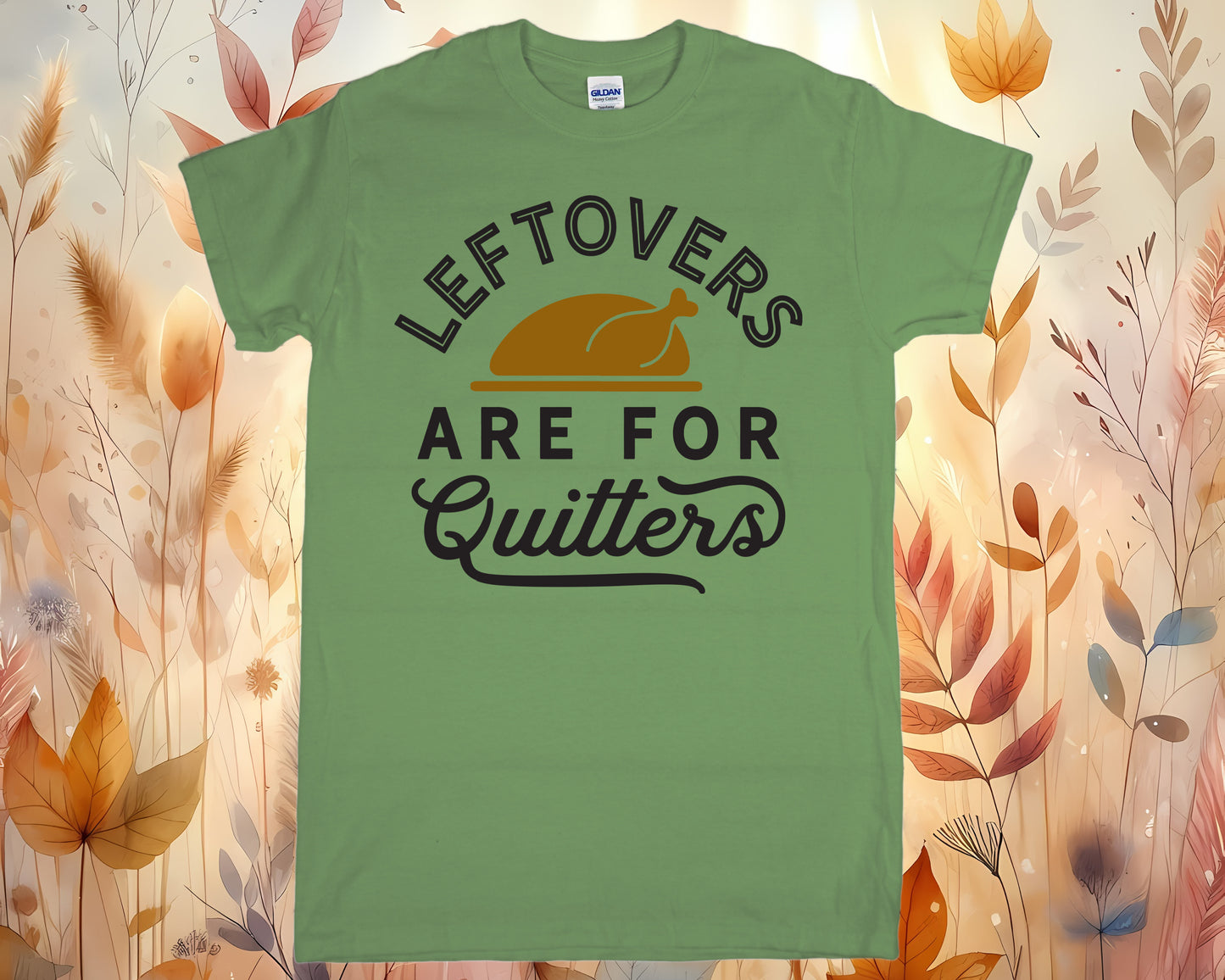 Thanksgiving Tee - Leftovers Are For Quitters