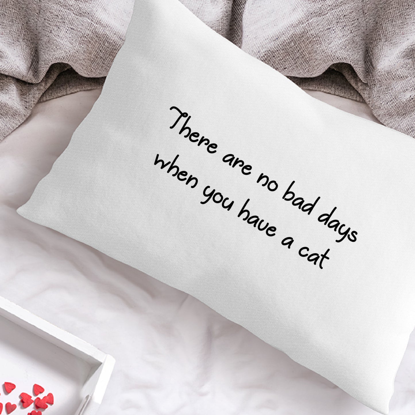 There are no bad days when you have a cat Microfiber Cat Lover Pillowcase