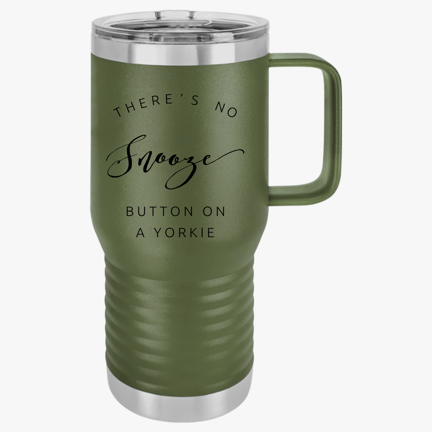 There's No Snooze Button on a Yorkie 20-oz Travel  Mug