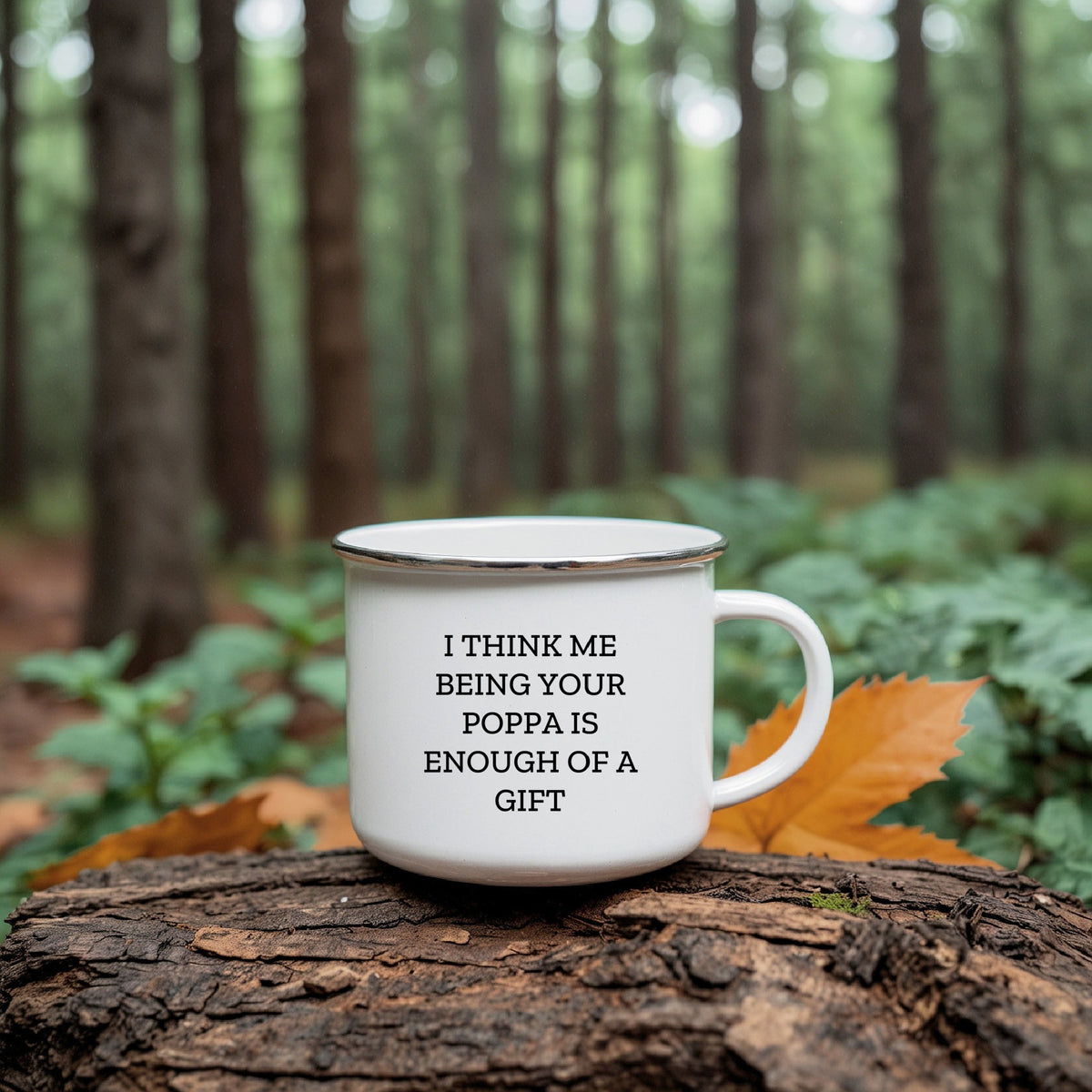 Me Being Your Poppa Is Enough Of A Gift Camping Mug