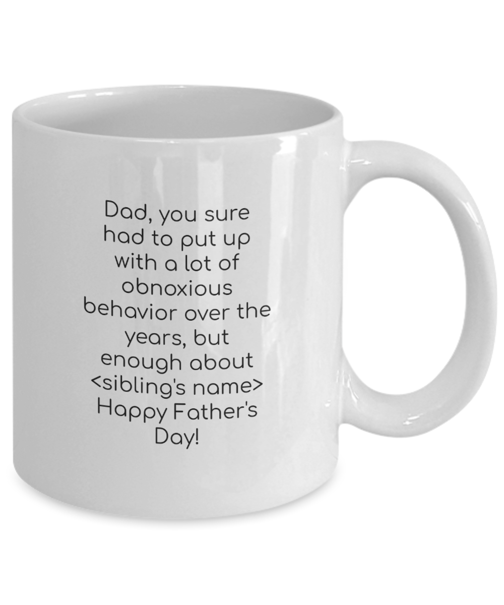 Obnoxious Sibling Dad Mug