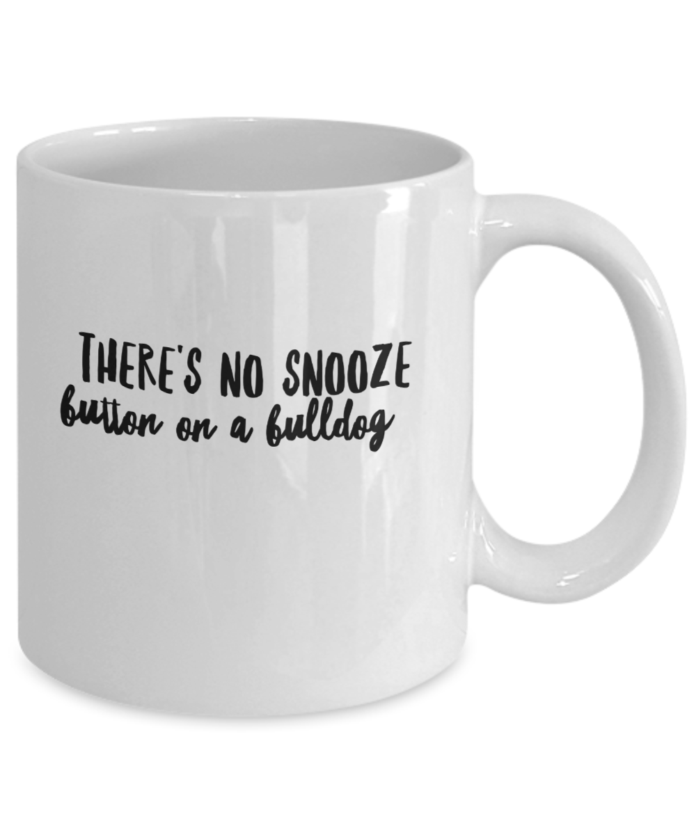 There's No Snooze Button On a Bulldog