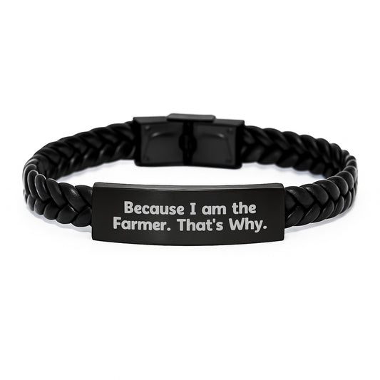 Funny Farmer Gifts, Interlaced Leather Bracelet with 'Because I Am The Farmer. That's Why.' Quote, Birthday Unique Gifts for Men, Gifts from Friends - Image 1