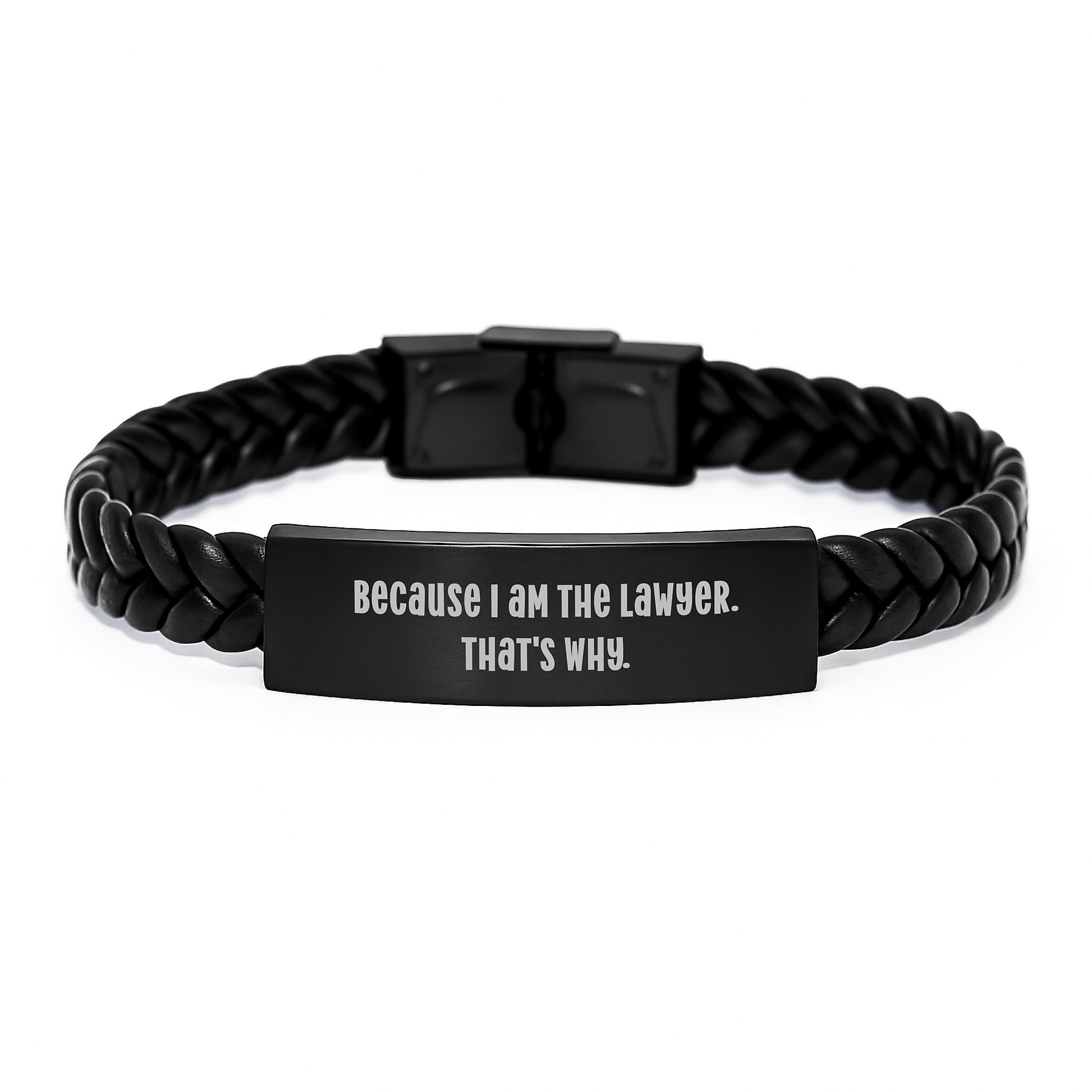 Funny Lawyer Gifts, Because I Am The Lawyer. That's Why., Interlaced Leather Bracelet for Men, Women, Friends, Coworkers, Family Birthday Unique Gifts - Image 1