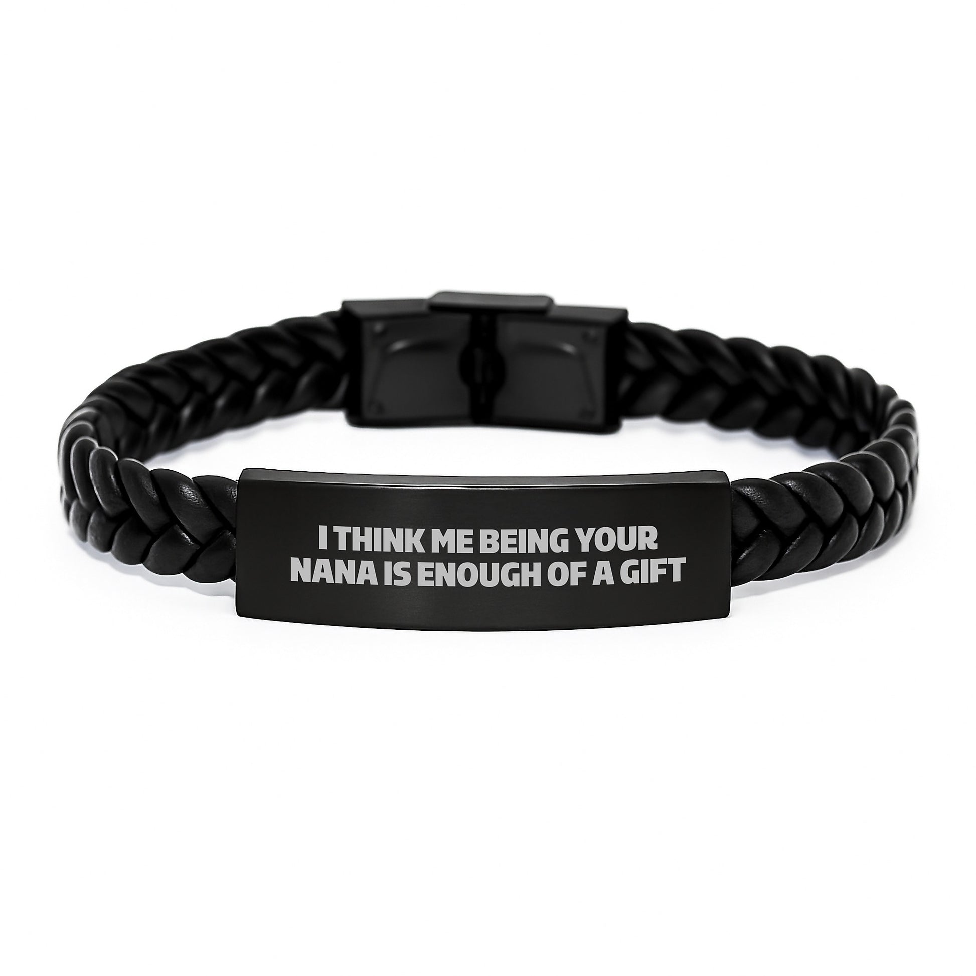 Funny Nana Gifts for Graduation - Interlaced Leather Bracelet, Unique Gifts from Family to Nana - 'I Think Me Being Your Nana Is Enough Of A Gift' - Image 1