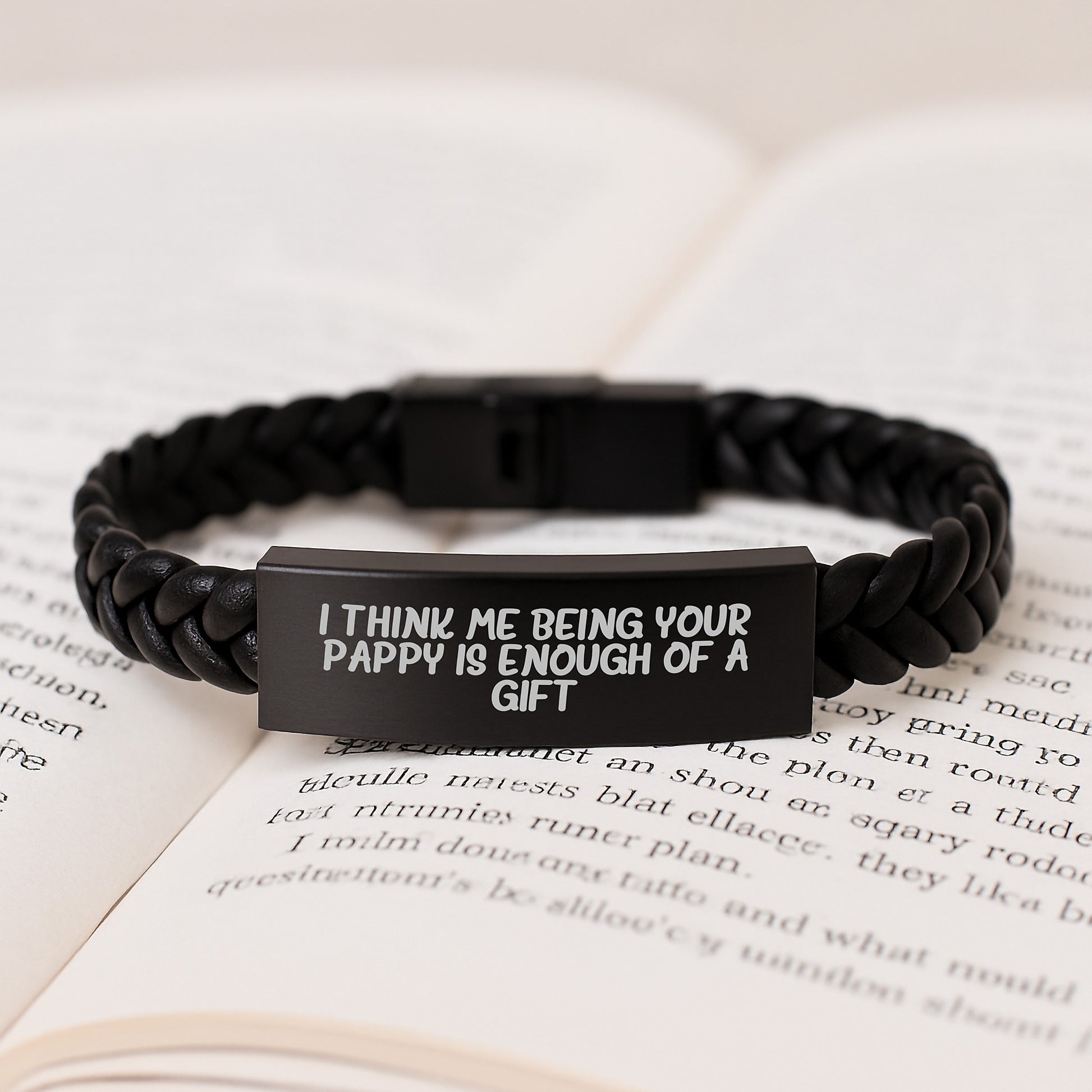 Funny Pappy Gifts from Men to Men, Interlaced Leather Bracelet for Graduation Unique Gifts, I Think Me Being Your Pappy Is Enough Of A Gift - Image 3