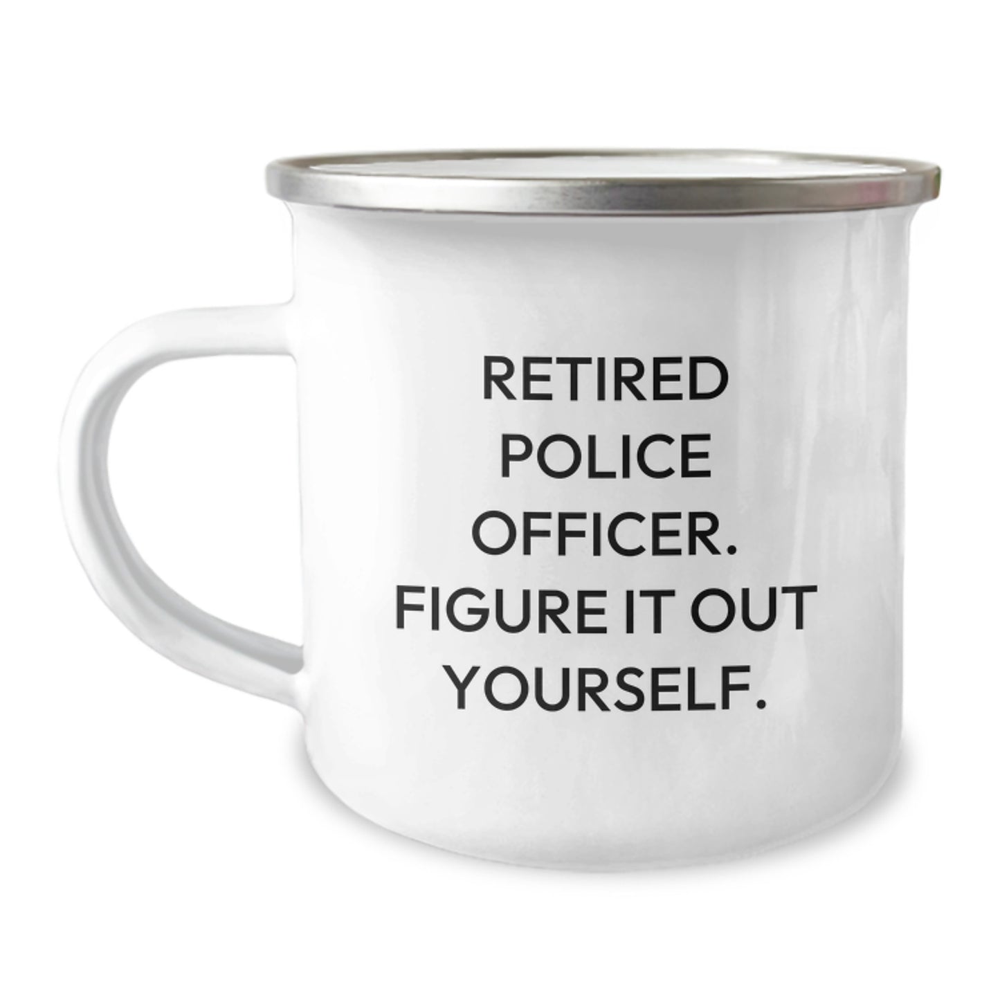 Funny Police Officer Gifts from Friends - Figure It Out Yourself Camping Mug for Birthday - Image 1