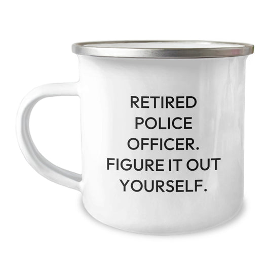 Funny Police Officer Gifts from Friends - Figure It Out Yourself Camping Mug for Birthday - Image 1