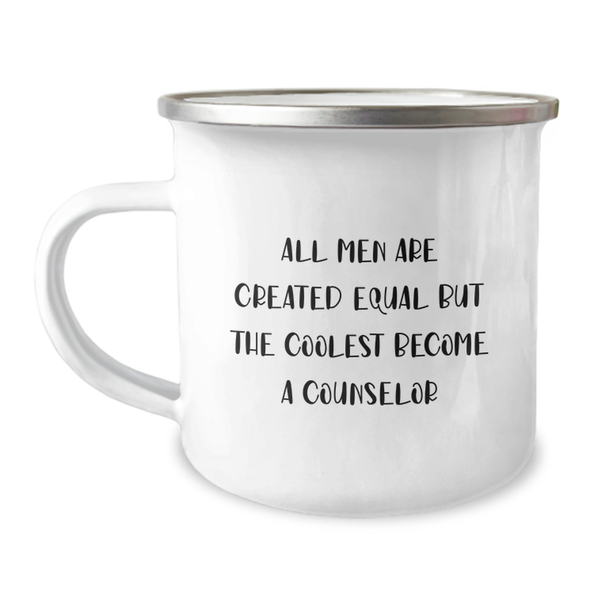 Funny Counselor Gifts from Men for Graduation Unique Gifts - Camping Mug with 'All Men Are Created Equal...' - Image 1