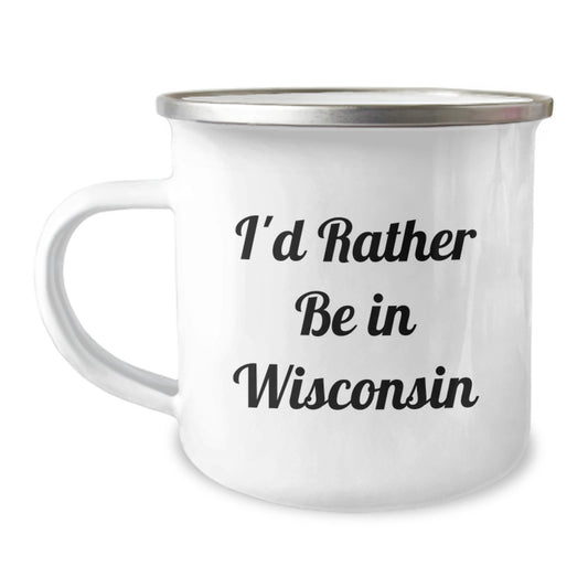 Wisconsin Camping Mug, Funny Quote I'd Rather Be In Wisconsin, Gifts from Friends to Family for Graduation - Image 1