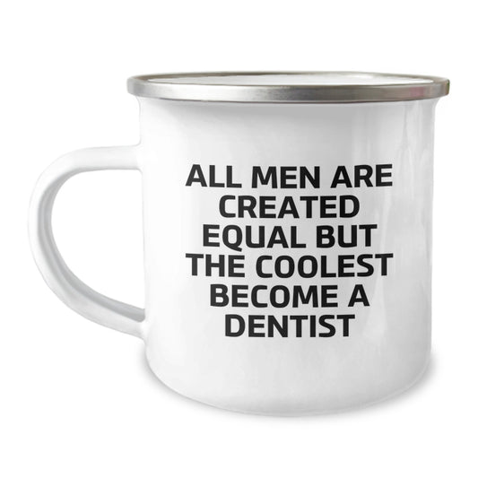 Funny Dentist Gifts for Men, Unique Camping Mug Ideas for Graduation, 'All Men Are Created Equal But The Coolest Become A Dentist' Mugs from Friends and Family - Image 1